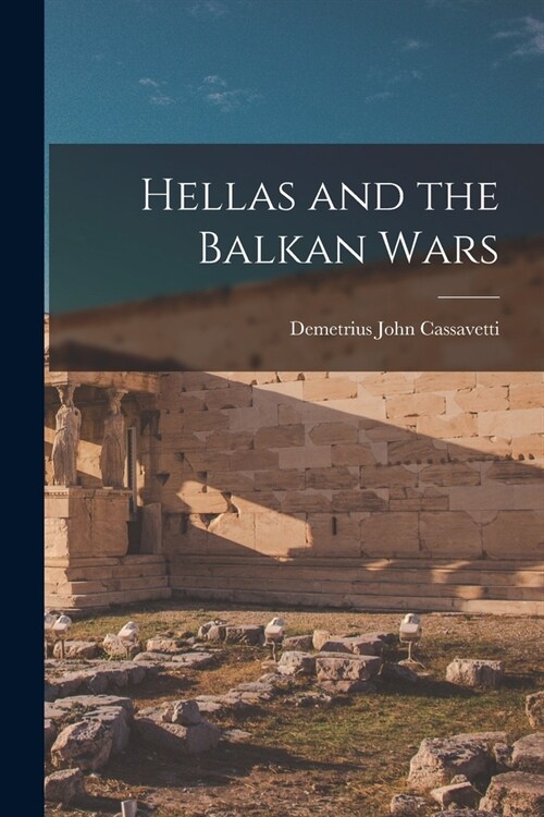Hellas and the Balkan Wars (Paperback)