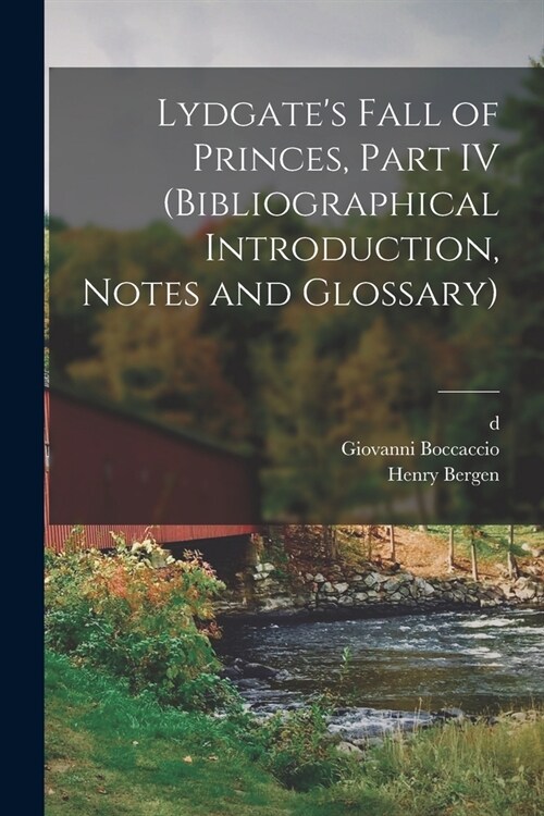 Lydgates Fall of Princes, Part IV (Bibliographical Introduction, Notes and Glossary) (Paperback)