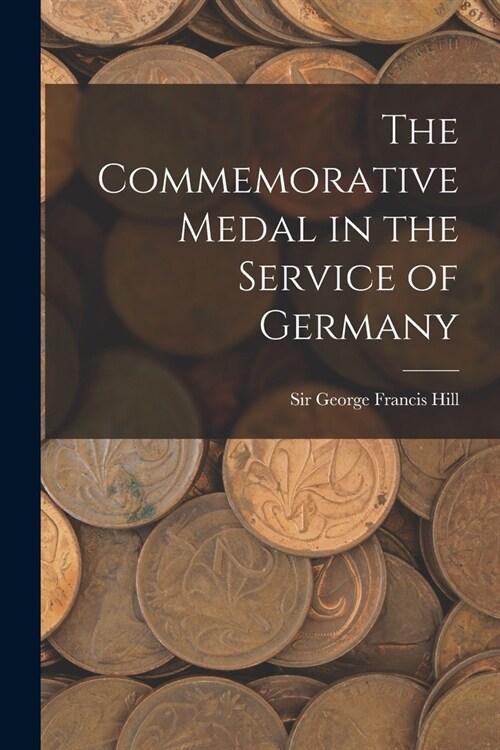 The Commemorative Medal in the Service of Germany (Paperback)