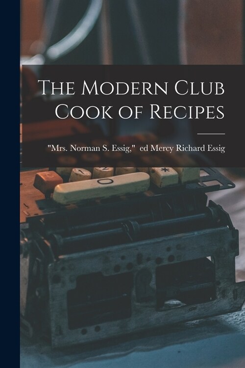 The Modern Club Cook of Recipes (Paperback)