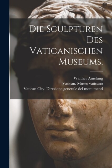 Die Sculpturen des vaticanischen Museums. (Paperback)