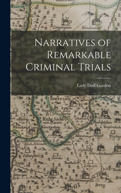 Narratives of Remarkable Criminal Trials (Hardcover)