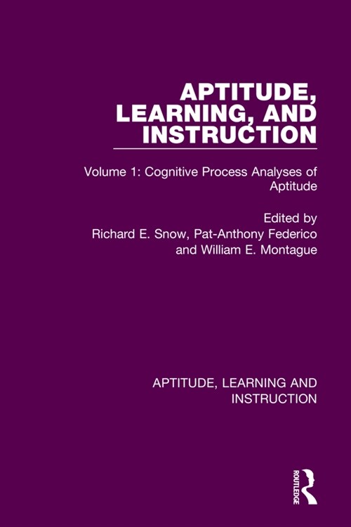 Aptitude, Learning, and Instruction : Volume 1: Cognitive Process Analyses of Aptitude (Paperback)