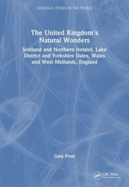 The United Kingdoms Natural Wonders: Scotland and Northern Ireland, Lake District and Yorkshire Dales, Wales and West Midlands, England (Paperback)