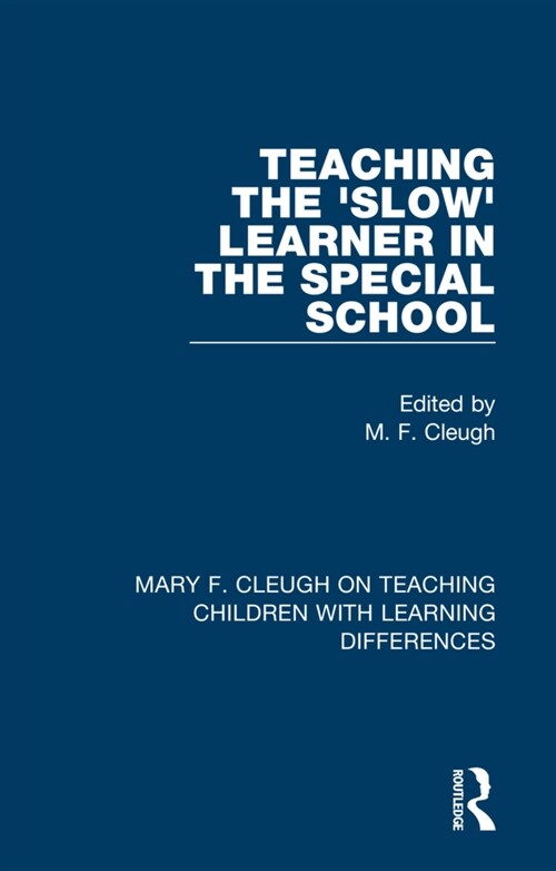 Teaching the Slow Learner in the Special School (Paperback, 1)