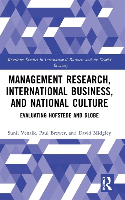 Management Research, International Business, and National Culture : Evaluating Hofstede and GLOBE (Hardcover)