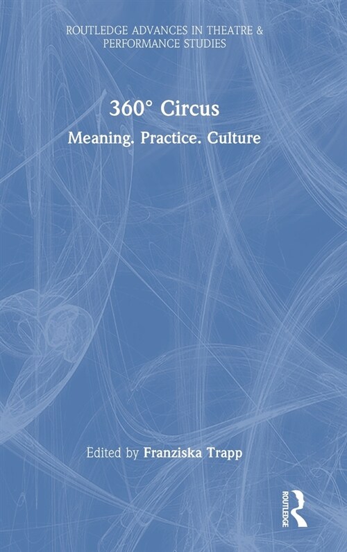 360° Circus : Meaning. Practice. Culture (Hardcover)