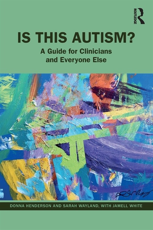 Is This Autism? : A Guide for Clinicians and Everyone Else (Paperback)