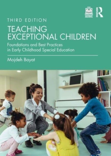 Teaching Exceptional Children : Foundations and Best Practices in Early Childhood Special Education (Paperback, 3 ed)