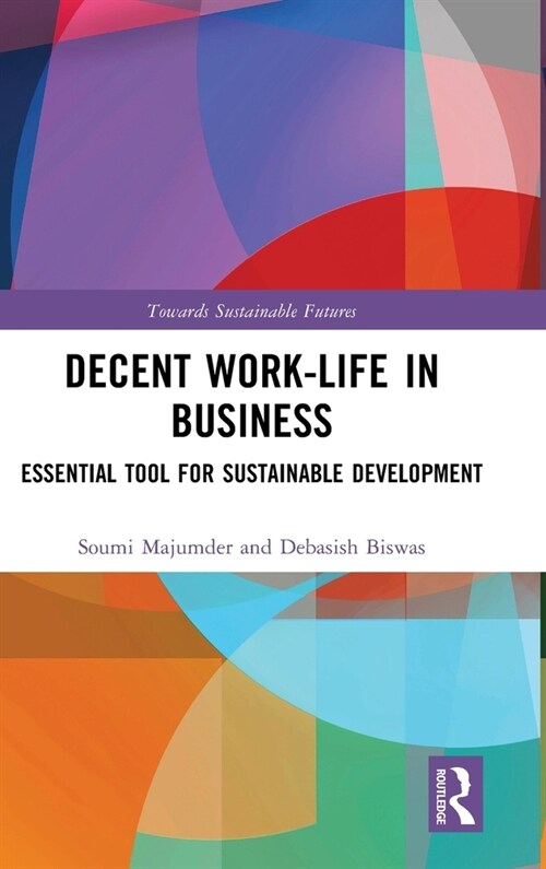 Decent Work-Life in Business : Essential Tool for Sustainable Development (Hardcover)