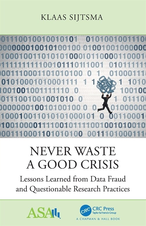 Never Waste a Good Crisis : Lessons Learned from Data Fraud and Questionable Research Practices (Paperback)