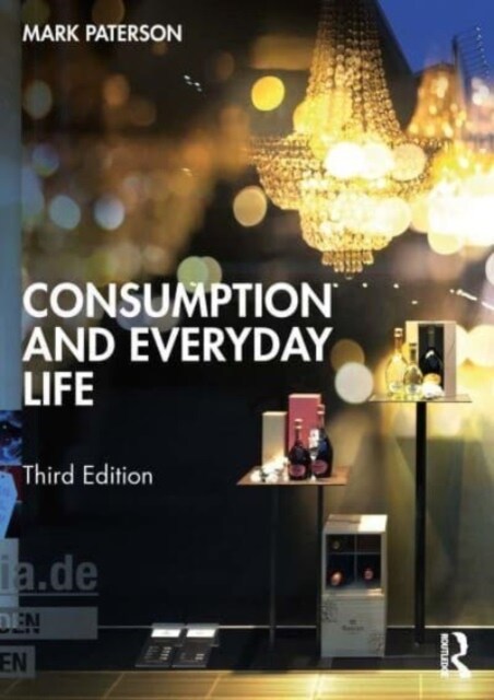 Consumption and Everyday Life (Hardcover, 3 ed)