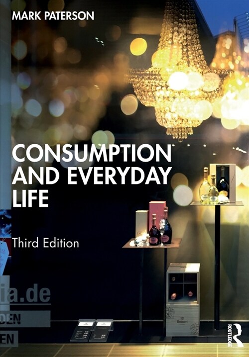 Consumption and Everyday Life (Paperback, 3 ed)