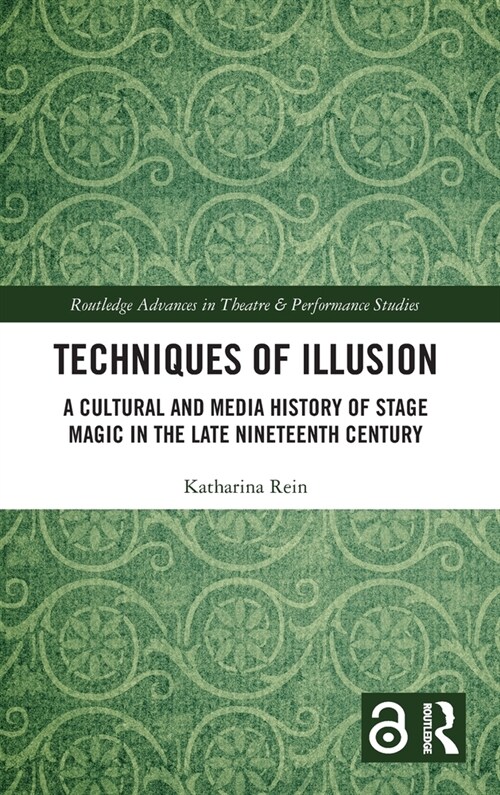 Techniques of Illusion : A Cultural and Media History of Stage Magic in the Late Nineteenth Century (Hardcover)