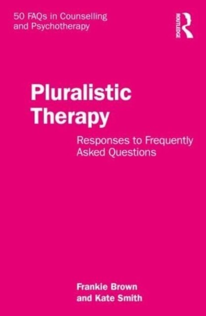 Pluralistic Therapy : Responses to Frequently Asked Questions (Paperback)