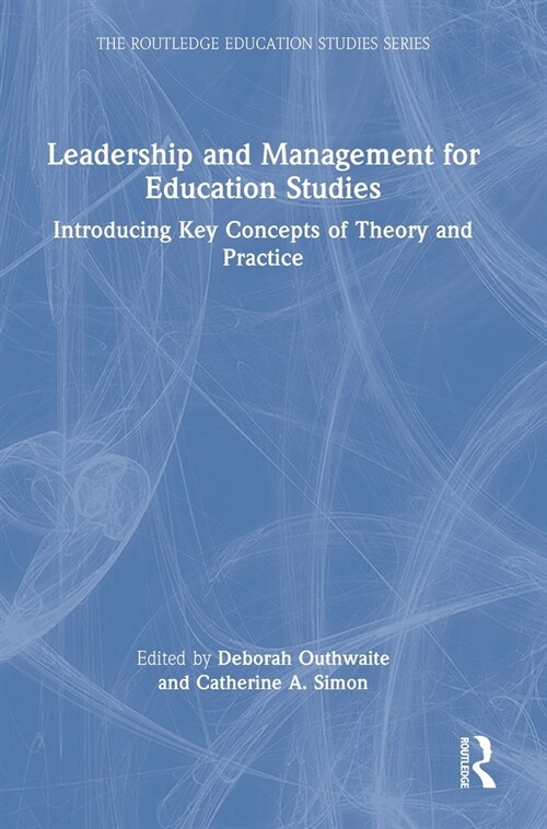 Leadership and Management for Education Studies : Introducing Key Concepts of Theory and Practice (Hardcover)