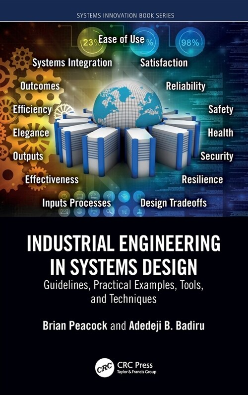 Industrial Engineering in Systems Design : Guidelines, Practical Examples, Tools, and Techniques (Hardcover)