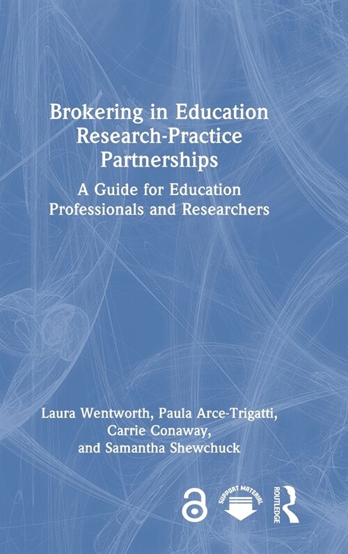 Brokering in Education Research-Practice Partnerships : A Guide for Education Professionals and Researchers (Hardcover)