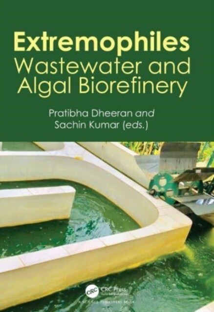 Extremophiles : Wastewater and Algal Biorefinery (Hardcover)