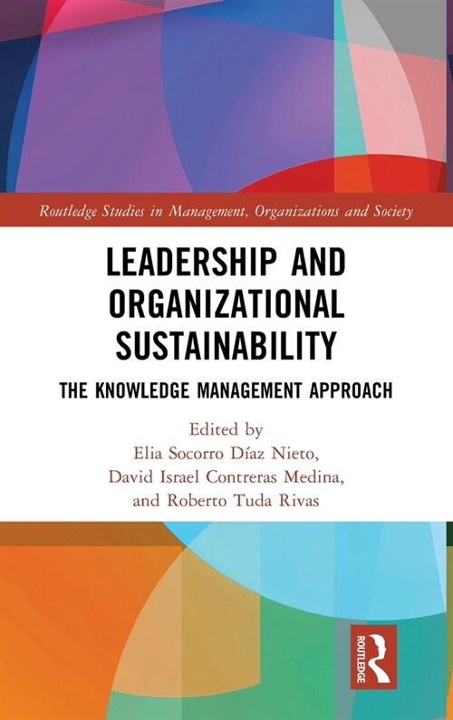 Leadership and Organizational Sustainability : The Knowledge Management Approach (Hardcover)