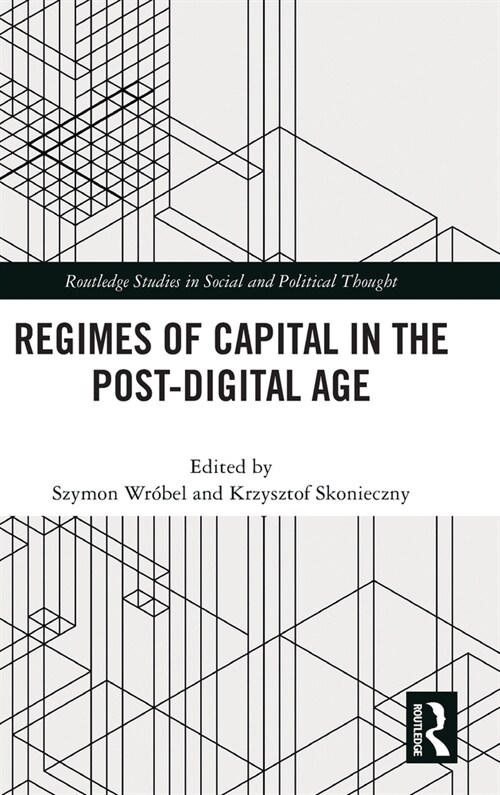 Regimes of Capital in the Post-Digital Age (Hardcover, 1)