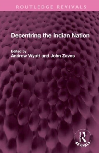 Decentring the Indian Nation (Hardcover, 1)