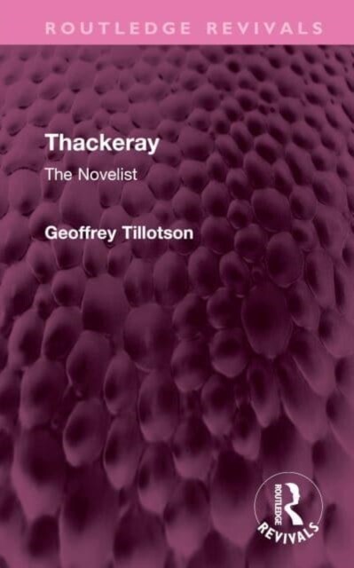 Thackeray : The Novelist (Hardcover)