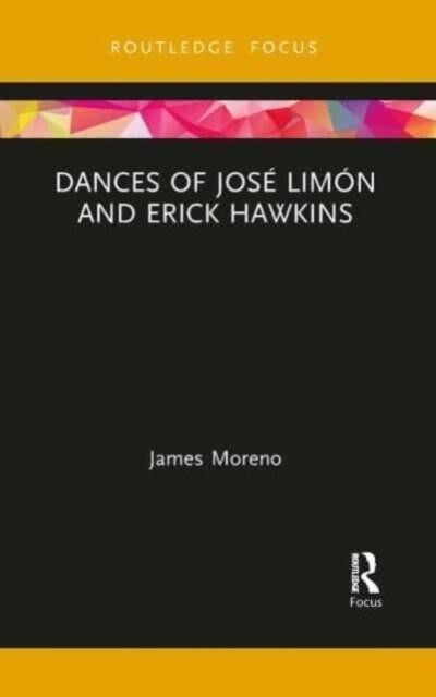 Dances of Jose Limon and Erick Hawkins (Paperback)