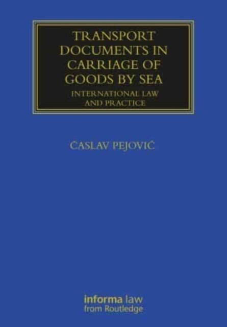 Transport Documents in Carriage Of Goods by Sea : International Law and Practice (Paperback)
