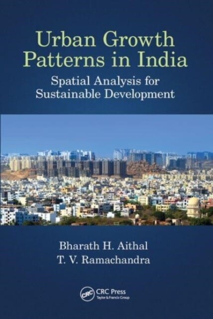 Urban Growth Patterns in India : Spatial Analysis for Sustainable Development (Paperback)