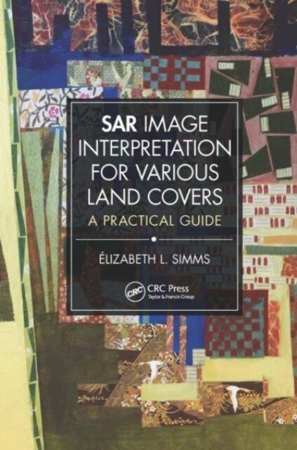 SAR Image Interpretation for Various Land Covers : A Practical Guide (Paperback)