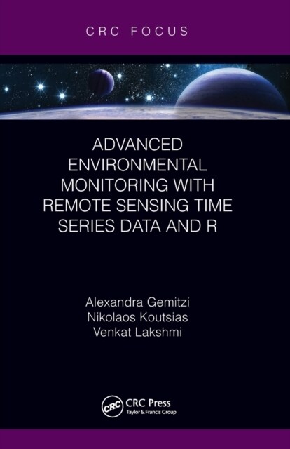 Advanced Environmental Monitoring with Remote Sensing Time Series Data and R (Paperback, 1)