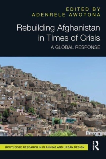 Rebuilding Afghanistan in Times of Crisis : A Global Response (Paperback)