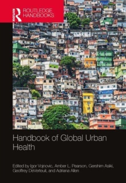 Handbook of Global Urban Health (Paperback, 1)