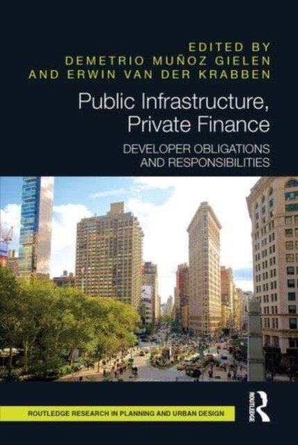 Public Infrastructure, Private Finance : Developer Obligations and Responsibilities (Paperback)