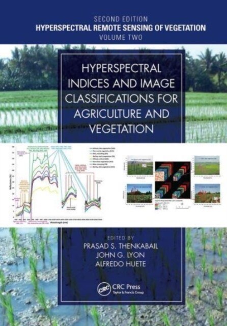 Hyperspectral Indices and Image Classifications for Agriculture and Vegetation (Paperback, 2 ed)