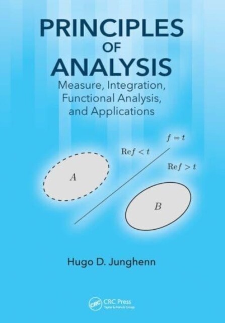 Principles of Analysis : Measure, Integration, Functional Analysis, and Applications (Paperback)
