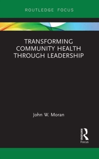 Transforming Community Health through Leadership (Paperback, 1)