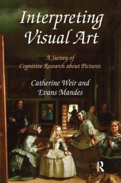 Interpreting Visual Art : A Survey of Cognitive Research About Pictures (Paperback)