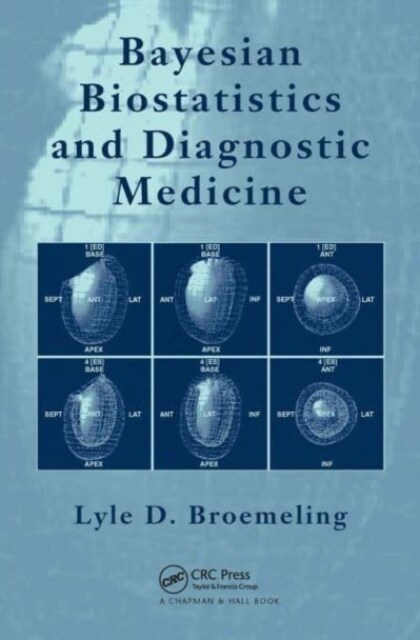 Bayesian Biostatistics and Diagnostic Medicine (Paperback, 1)