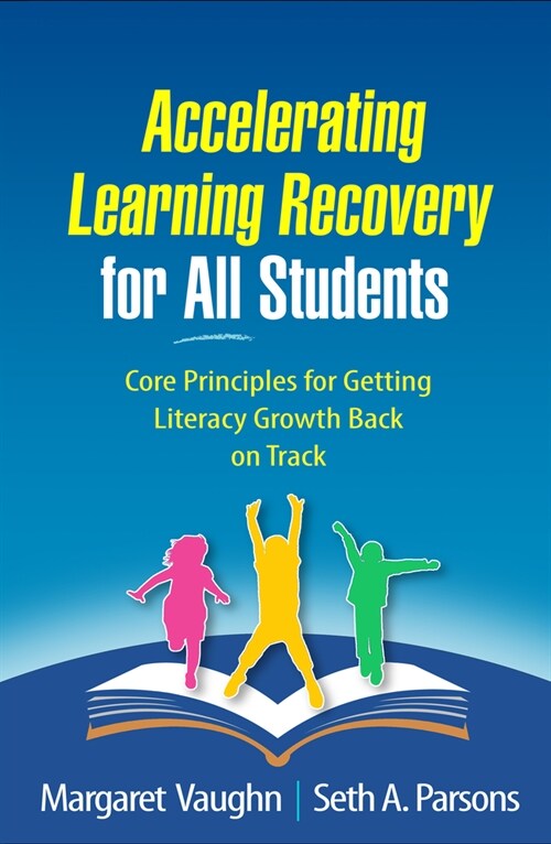 Accelerating Learning Recovery for All Students: Core Principles for Getting Literacy Growth Back on Track (Paperback)