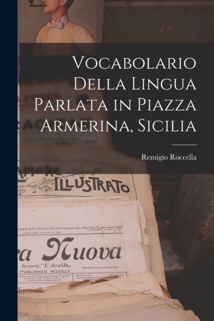 Vocabolario Della Lingua Parlata in Piazza Armerina, Sicilia (Paperback)