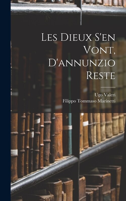 Les Dieux Sen Vont, Dannunzio Reste (Hardcover)