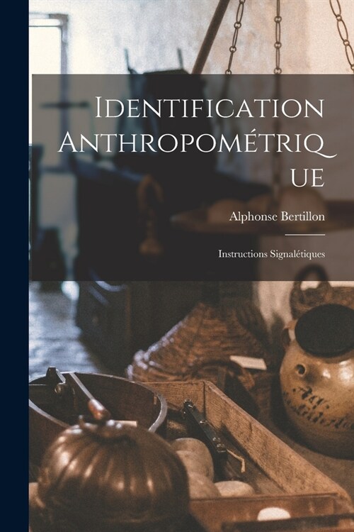 Identification Anthropom?rique: Instructions Signal?iques (Paperback)