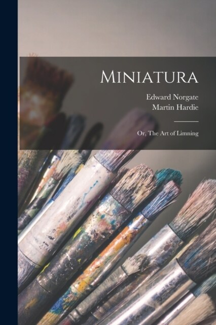 Miniatura; or, The art of Limning (Paperback)