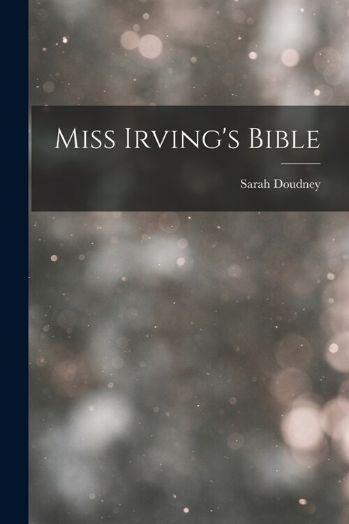 Miss Irvings Bible (Paperback)