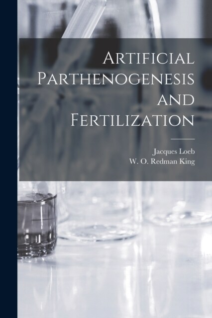 Artificial Parthenogenesis and Fertilization (Paperback)