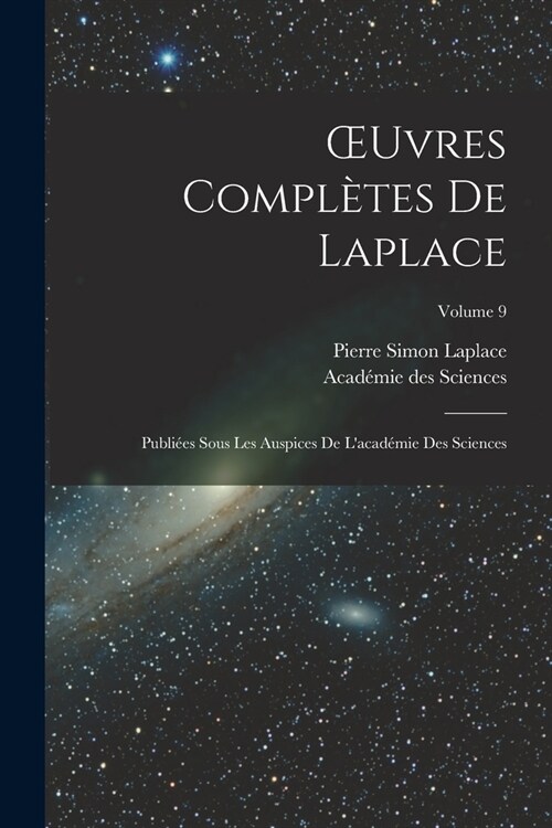 OEuvres Compl?es De Laplace: Publi?s Sous Les Auspices De Lacad?ie Des Sciences; Volume 9 (Paperback)