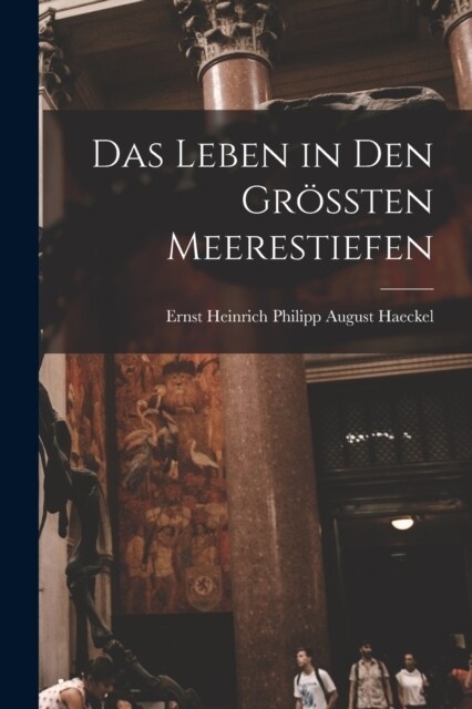 Das Leben in Den Gr?sten Meerestiefen (Paperback)