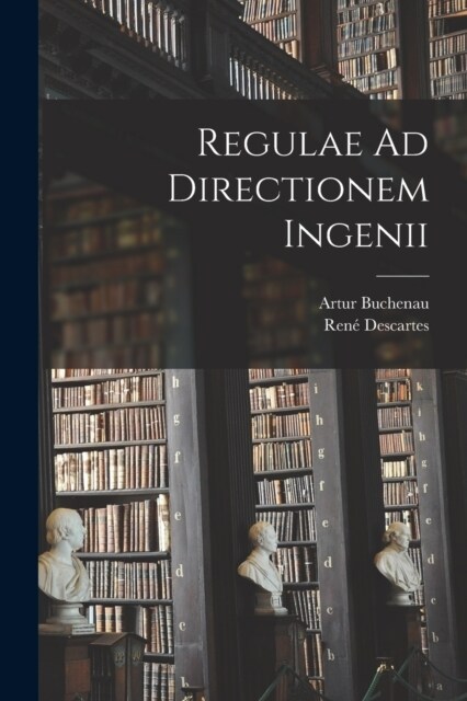 Regulae Ad Directionem Ingenii (Paperback)